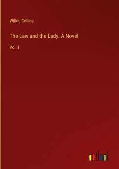 The Law and the Lady. A Novel - Collins, Wilkie