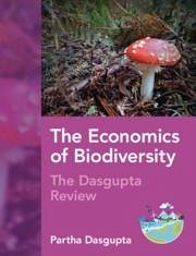 The Economics of Biodiversity - Dasgupta, Partha (University of Cambridge)