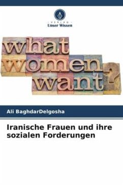 Iranische Frauen und ihre sozialen Forderungen - BaghdarDelgosha, Ali