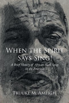 When the Spirit Says Sing! - Ameigh, Truuke M.