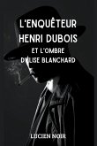 L'enquêteur Henri Dubois et l'ombre d' Élise Blanchard
