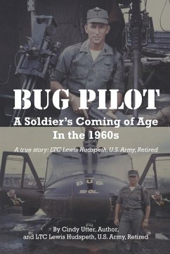 Bug Pilot - Cindy Utter Author, By; Lewis Hudspeth U. S. Army Retired, Ltc