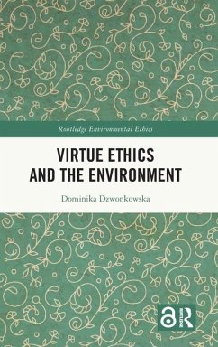 Virtue Ethics and the Environment - Dzwonkowska, Dominika