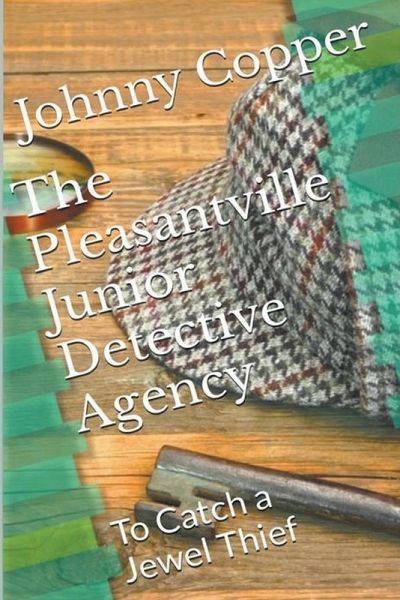 The Pleasantville Junior Detective Agency The Pleasantville Junior Detective Agency