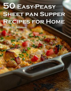 50 Easy-Peasy Sheet Pan Supper Recipes for Home - Johnson, Kelly