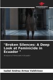 &quote;Broken Silences: A Deep Look at Feminicide in Ecuador &quote;