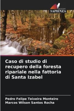 Caso di studio di recupero della foresta ripariale nella fattoria di Santa Izabel - Teixeira Monteiro, Pedro Felipe;Santos Rocha, Marcos Wilson