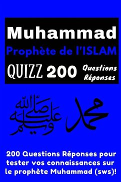 Muhammad Prophète de l'Islam Quizz 200 Questions Réponses (eBook, ePUB) - Publishing, Wbwinner