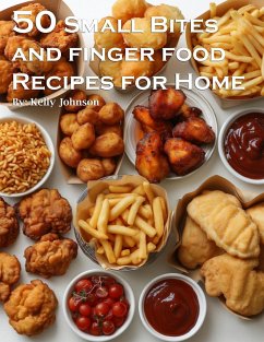 50 Small Bites and Finger Foods Recipes for Home - Johnson, Kelly