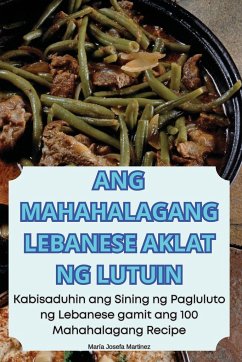 ANG MAHAHALAGANG LEBANESE AKLAT NG LUTUIN - María Josefa Martinez