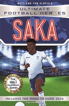 Saka (Ultimate Football Heroes - International Edition) - Includes the road to Euro 2024! - Oldfield, Matt & Tom; Heroes, Ultimate Football