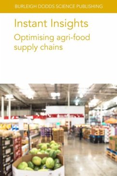 Instant Insights: Optimising Agri-Food Supply Chains - De Leeuw, Sander; Romero-Silva, Rodrigo; Islam, Samantha; Manning, Louise; Cullen, Jonathan M; Kowalska, Aleksandra; El Bilali, Hamid; Schiefer, Gerhard