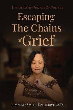 Escaping the Chains of Grief - Dauterive, Kimberly Smith