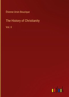 The History of Christianity - Bouzique, Étienne Ursin