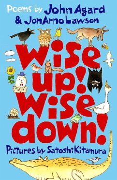 Wise Up! Wise Down!: Poems by John Agard and JonArno Lawson - Agard, John; Lawson, JonArno