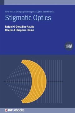 Stigmatic Optics (Second Edition) - Chaparro-Romo, Hector A; Gonzalez-Acuna, Rafael G