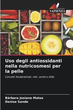 Uso degli antiossidanti nella nutricosmesi per la pelle - Matos, Bárbara Josiane;Sande, Denise