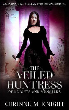 The Veiled Huntress - Knight, Corinne M.