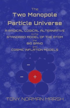 The Two Monopole Particle Universe - Marsh, Tony Norman