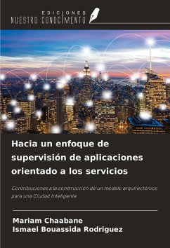 Hacia un enfoque de supervisión de aplicaciones orientado a los servicios - Chaabane, Mariam; Bouassida Rodriguez, Ismael