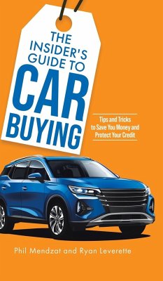 The Insider's Guide to Car Buying - Leverette, Ryan; Mendzat, Phil