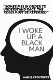 I Woke Up A Black Man