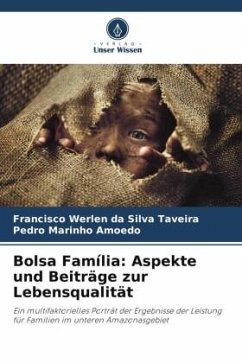Bolsa Família: Aspekte und Beiträge zur Lebensqualität - da Silva Taveira, Francisco Werlen;Amoedo, Pedro Marinho