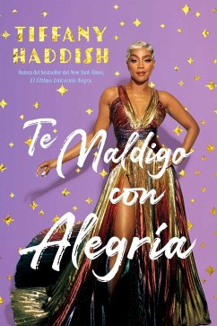 Te Maldigo con Alegría / I Curse You With Joy - Haddish, Tiffany