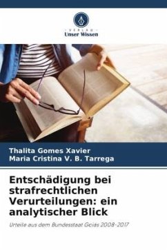 Entschädigung bei strafrechtlichen Verurteilungen: ein analytischer Blick - Gomes Xavier, Thalita;V. B. Tarrega, Maria Cristina