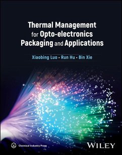 Thermal Management for Opto-Electronics Packaging and Applications - Luo, Xiaobing; Hu, Run; Xie, Bin