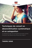 Techniques de conseil en désensibilisation systématique et en autogestion