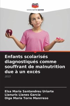 Enfants scolarisés diagnostiqués comme souffrant de malnutrition due à un excès - Santandreu Uriarte, Elsa Maria;Llanes García, LLanuris;Torre Manrreso, Oiga María