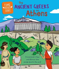Time Travel Guides: Ancient Greeks and Athens - Ridley, Sarah