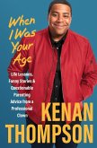 When I Was Your Age When I Was Your Age