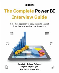 The Complete Power BI Interview Guide - Polanco, Sandielly Ortega; Aryalingam, Gogula; Alvi, Abu Bakar Nisar