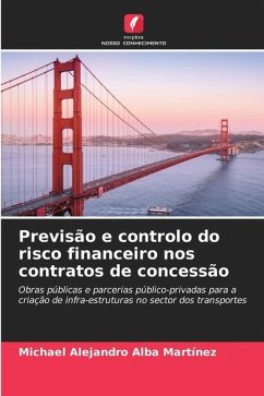 Previsão e controlo do risco financeiro nos contratos de concessão - Alba Martínez, Michael Alejandro