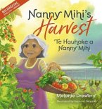 Nanny Mihi's Harvest / Te Hauhake a Nanny Mihi Nanny Mihi's Harvest / Te Hauhake a Nanny Mihi