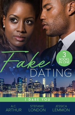 Fake Dating: I Dare You - Arthur, A.C.; London, Stefanie; Lemmon, Jessica