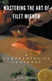 Mastering the Art of Filet Mignon