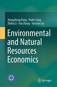 Environmental and Natural Resources Economics (eBook, PDF) - Deng, Xiangzheng; Song, Malin; Li, Zhihui; Zhang, Fan; Liu, Yuexian