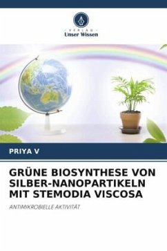 GRÜNE BIOSYNTHESE VON SILBER-NANOPARTIKELN MIT STEMODIA VISCOSA - V, PRIYA