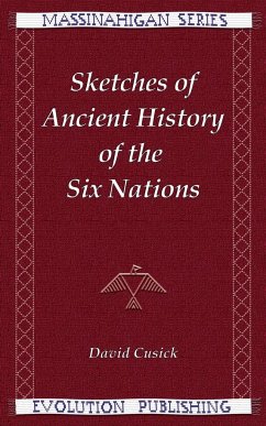 Sketches of Ancient History of the Six Nations - Cusick, David