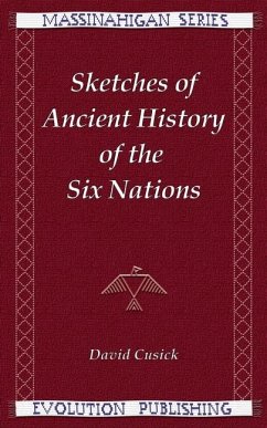 Sketches of Ancient History of the Six Nations - Cusick, David