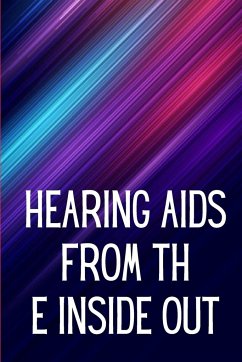 Hearing Aids From th e Inside Out - Okabe, Denissa W.