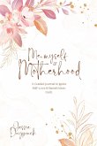 Me, Myself & Motherhood