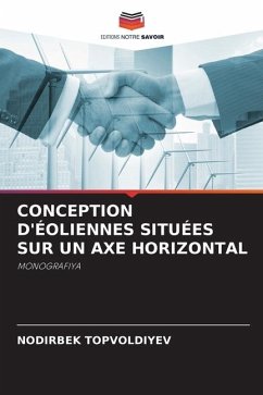 CONCEPTION D'ÉOLIENNES SITUÉES SUR UN AXE HORIZONTAL - Topvoldiyev, Nodirbek