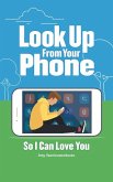 Look Up from Your Phone So I Can Love You