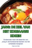 JANG DE ZIEL VAN HET KOREAANSE KOKEN