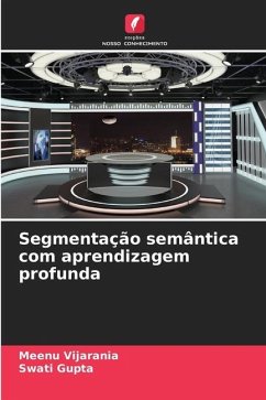 Segmentação semântica com aprendizagem profunda - Vijarania, Meenu;Gupta, Swati