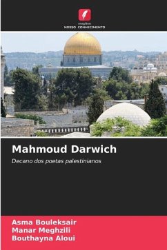 Mahmoud Darwich - Bouleksair, Asma;Meghzili, Manar;Aloui, Bouthayna
